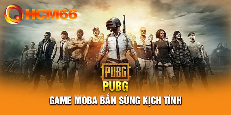PUBG game MOBA bắn súng kịch tính