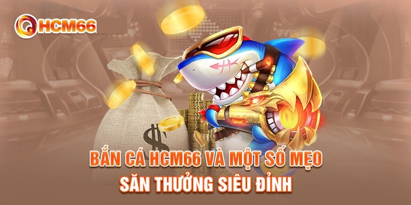 Bắn cá là game đổi thưởng HCM66 số 1