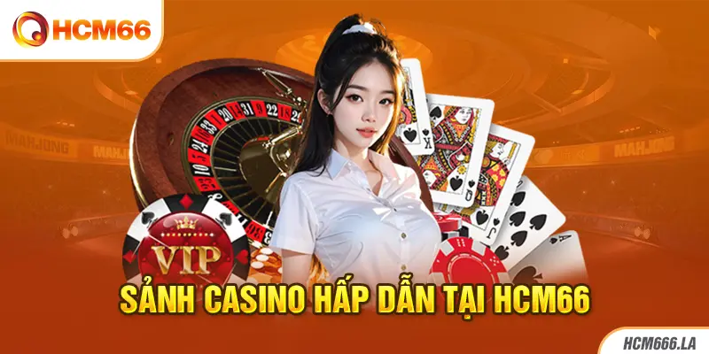 Sảnh Casino hấp dẫn tại HCM66